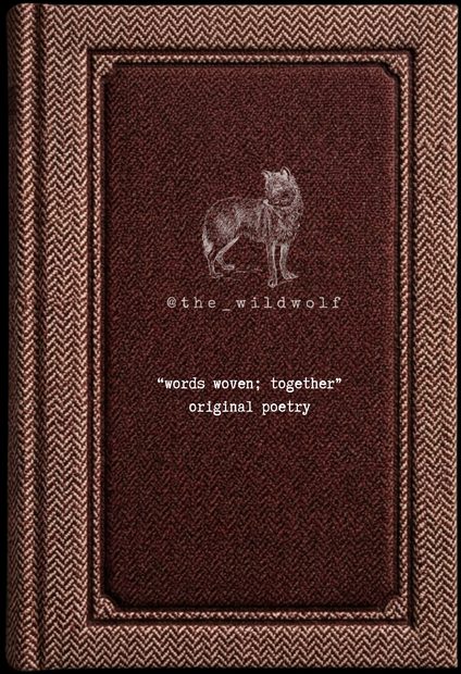 "words woven; together" - a collection of poetic collaborations · @the_wildwolf with poets of the world